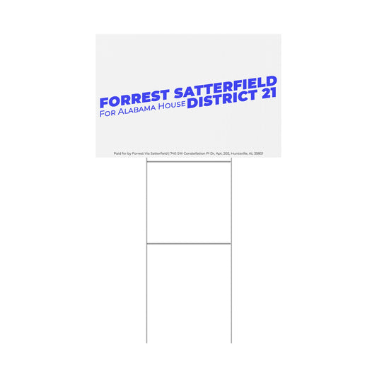 Forrest Satterfield District 21 corrugated plastic lawn sign